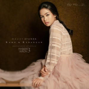 ดาวน์โหลดและฟังเพลง Kamu & Kenangan (Original Soundtrack Habibie & Ainun 3) พร้อมเนื้อเพลงจาก Maudy Ayunda