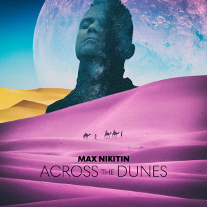 Album Across the Dunes oleh Max Nikitin