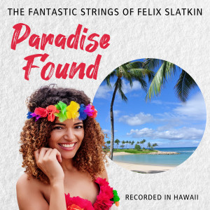 Album Paradise Found from Felix Slatkin