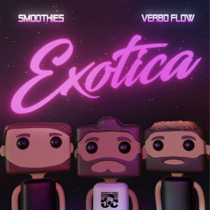 Dengarkan Exotica lagu dari Smoothies dengan lirik
