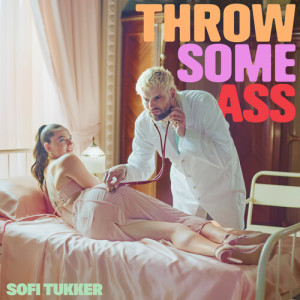 Throw Some Ass dari Sofi Tukker