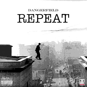 收聽Dangerfield的Repeat (Explicit)歌詞歌曲