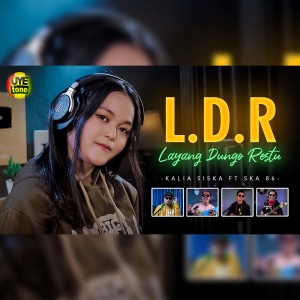 Dengarkan lagu LDR(Layang Dungo Restu) nyanyian Kalia Siska dengan lirik
