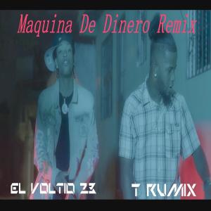T Rumix的專輯El Voltio 23 (feat. El Voltio 23) [Maquina De Dinero remix]