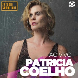 Patricia Coelho的專輯Patricia Coelho no Estúdio Showlivre (Ao Vivo)