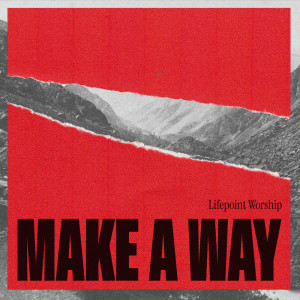 Lifepoint Worship的專輯Make A Way (Live)