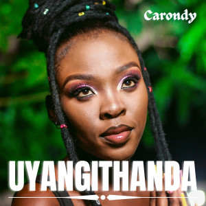 收聽Carondy的Uyangithanda歌詞歌曲