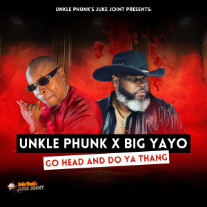 Unkle Phunk的專輯Go Head and Do Ya Thang (Explicit)