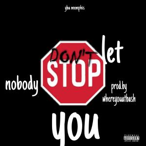 Yba Memphis的專輯never let dem stop you (Explicit)