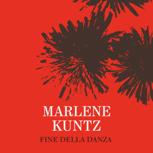 Marlene Kuntz的專輯Fine Della Danza (Demo Bonus Track)