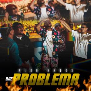 Album Qué problema from Aldo Ranks