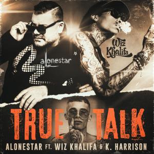 Album True Talk (feat. Wiz Khalifa & K Harrison) [Alonestar Remix] from Alonestar