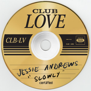 ดาวน์โหลดและฟังเพลง Slowly พร้อมเนื้อเพลงจาก Jessie Andrews