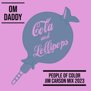 Listen to People of Color (Jim Carson Mix 2023) song with lyrics from OM Daddy