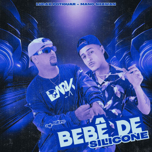 Mano Shawan的專輯Bebê de Silicone (Explicit)