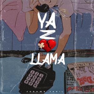 收聽Joshwe Yakil的Ya No Llama歌詞歌曲
