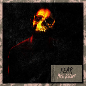 Album Fear (Explicit) from Mike Brown