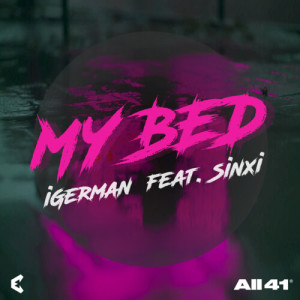 Listen to My Bed (Explicit) song with lyrics from iGerman