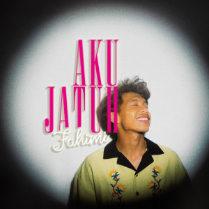 FAHIMI的專輯Aku Jatuh