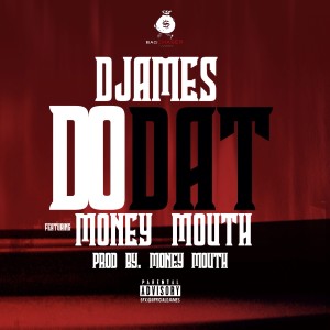 收聽DJames的Do Dat (Explicit)歌詞歌曲