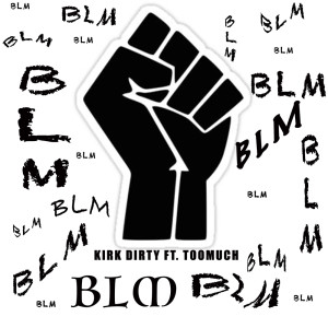 ดาวน์โหลดและฟังเพลง BLM (Explicit) พร้อมเนื้อเพลงจาก Kirk Dirty