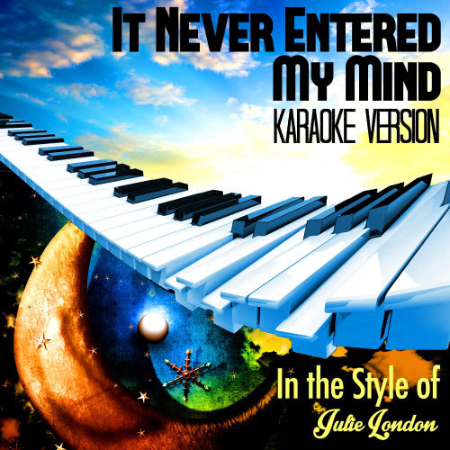 It Never Entered My Mind (In the Style of Julie London) [Karaoke Version] (Karaoke Version)