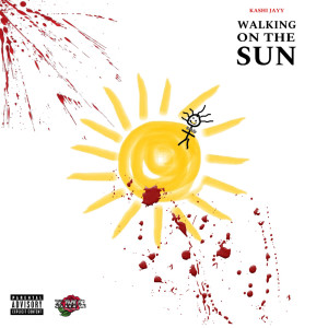 Kashi Jayy的專輯WALKING ON THE SUN (Explicit)