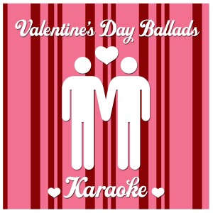 อัลบัม Valentine's Day Ballads Karaoke ศิลปิน Love Ballads Unlimited