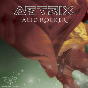 收聽Astrix的Acid Rocker歌詞歌曲