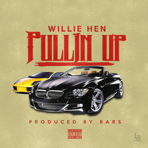 อัลบัม Pullin Up (Explicit) ศิลปิน Willie Hen