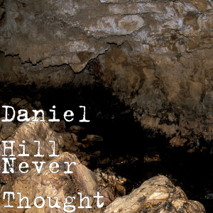 收聽Dan Hill的Never Thought歌詞歌曲