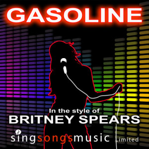 ดาวน์โหลดและฟังเพลง Gasoline (In the style of Britney Spears) พร้อมเนื้อเพลงจาก 2010s Karaoke Band