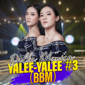 Dengarkan Yalee - Yalee #3 lagu dari Della Monica dengan lirik