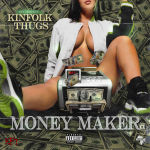 Album Money Maker (Explicit) from Kinfolk Thugs