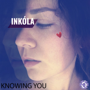 Album Knowing You from Inkola