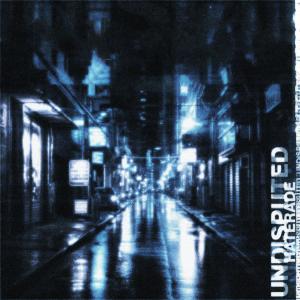 ดาวน์โหลดและฟังเพลง Undisputed พร้อมเนื้อเพลงจาก Haterade