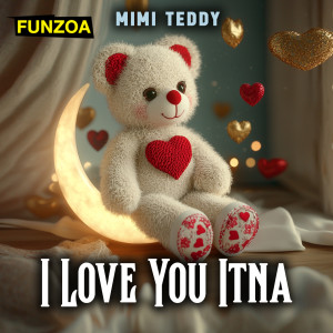 Album I Love You Itna from Mimi Teddy