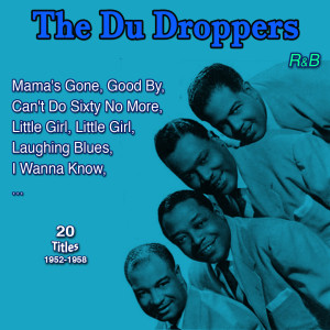 อัลบัม The Du Droppers: I Wanna Know (20 Titles: 1952-1956) ศิลปิน The Du Droppers