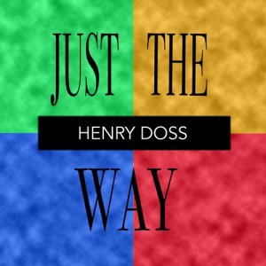 ดาวน์โหลดและฟังเพลง Just the Way (Slow Acoustic Version) พร้อมเนื้อเพลงจาก Henry Doss