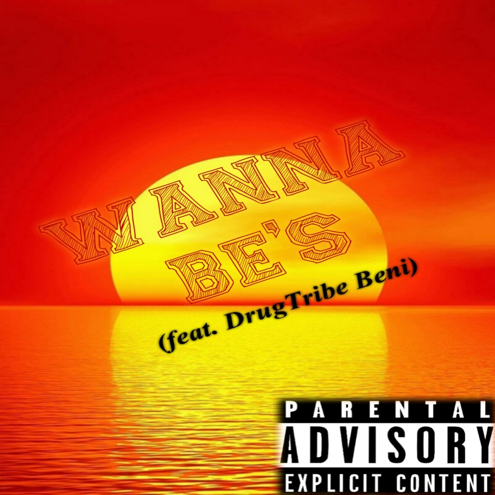 Wanna Be's (Explicit)