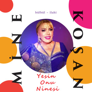 Album Yesin Onu Ninesi from Mine Kosan
