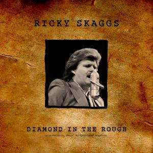 Ricky Skaggs的專輯Diamond In the Rough (Live 1984)