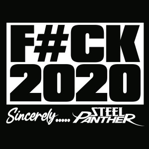收聽Steel Panther的Fuck 2020 (Explicit)歌詞歌曲