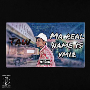 Taw的專輯Ma Real Name Is Vmir (Explicit)