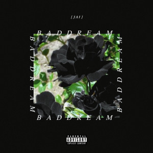 ดาวน์โหลดและฟังเพลง Bad Dream (Explicit) พร้อมเนื้อเพลงจาก Jai
