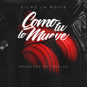 Dengarkan lagu Como Tu Lo Mueve (Explicit) nyanyian Filmz La Movie dengan lirik