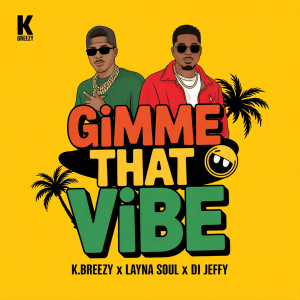 K.Breezy的專輯Gimme That Vibe