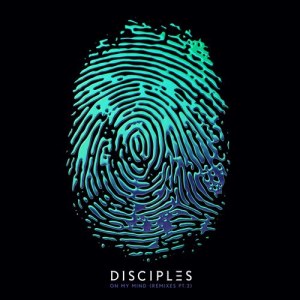 ดาวน์โหลดและฟังเพลง On My Mind (Luke Mac Remix) พร้อมเนื้อเพลงจาก Disciples