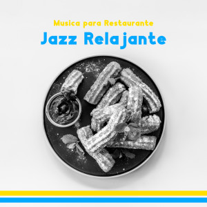 Música de Fondo Colección的專輯Musica para Restaurante (Jazz Relajante y Pause Café)
