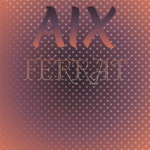 Various的专辑Aix Ferrat